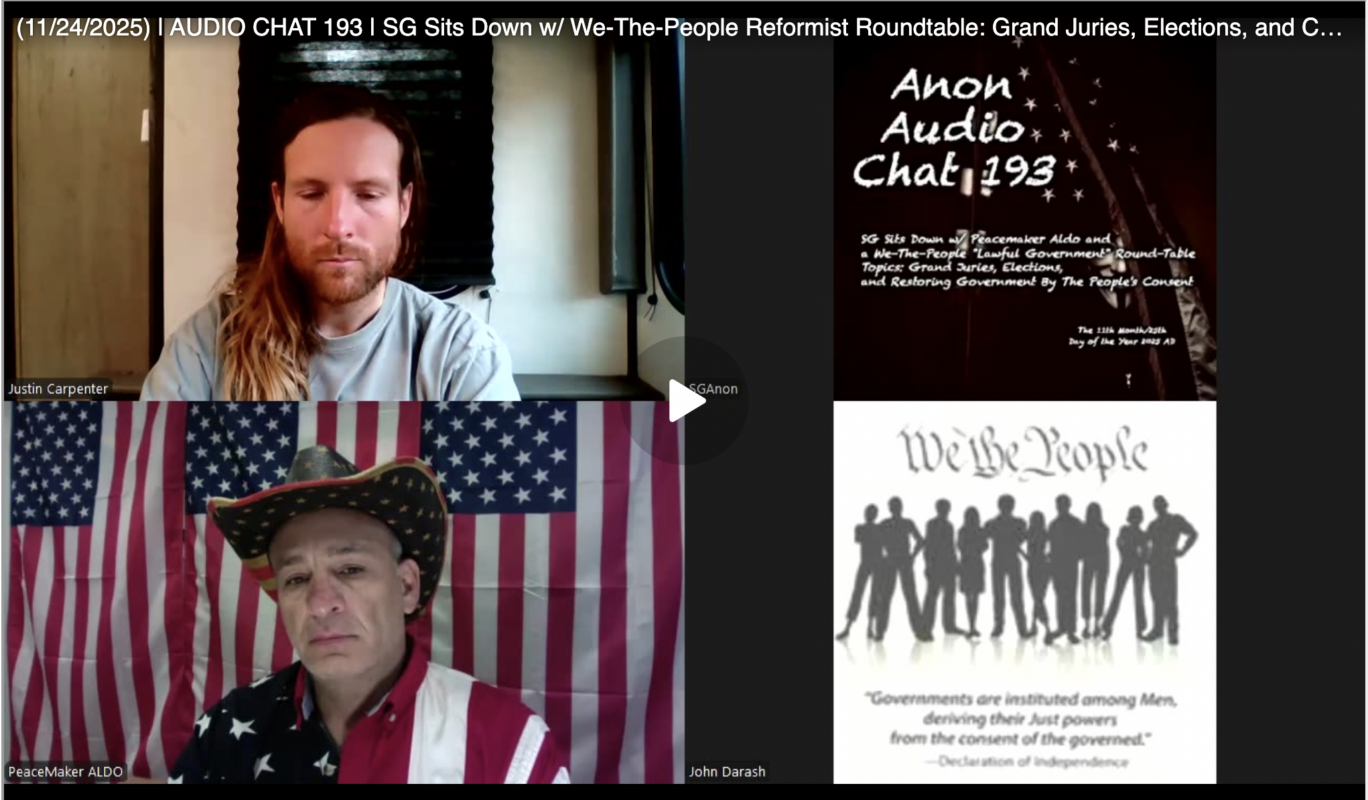 (11/24/2025) | AUDIO CHAT 193 | SG Sits Down w/ We-The-People Reformist Roundtable: Grand Juries Elections and Common Law